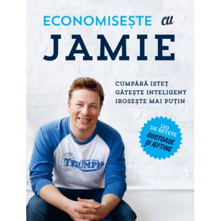 Economiseste cu Jamie -carte- Jamie Oliver  - Curtea Veche