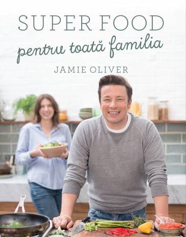 Super Food Pentru Toata Familia -carte- Jamie Oliver - Curtea Veche