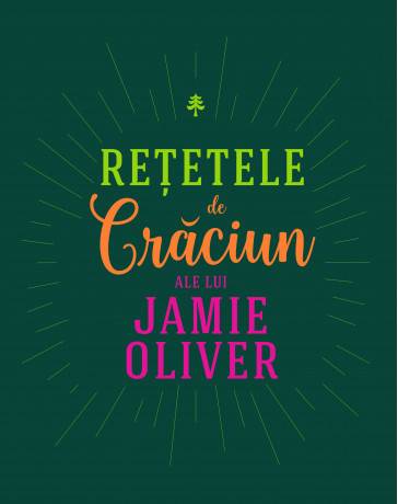 Retetele de craciun ale lui jamie oliver -carte- jamie oliver - curtea veche