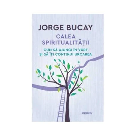 Calea spiritualitatii, Jorge Bucay - carte - Litera