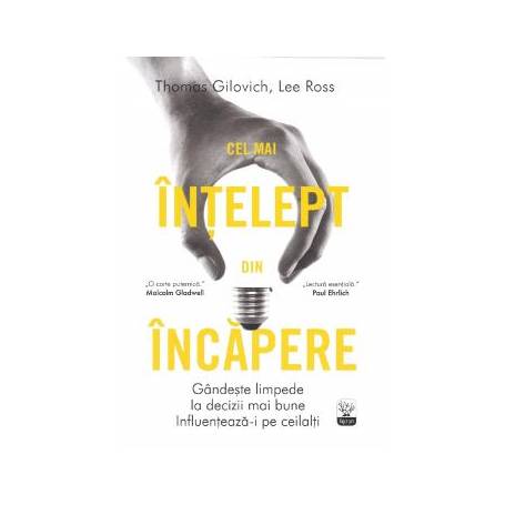 Cel mai intelept din incapere, Tom Gilovich si Lee Ross - carte - Litera