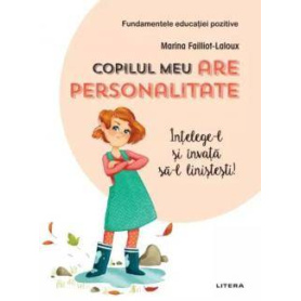 Copilul meu are personalitate, Marina Failliot-Laloux - carte - Litera