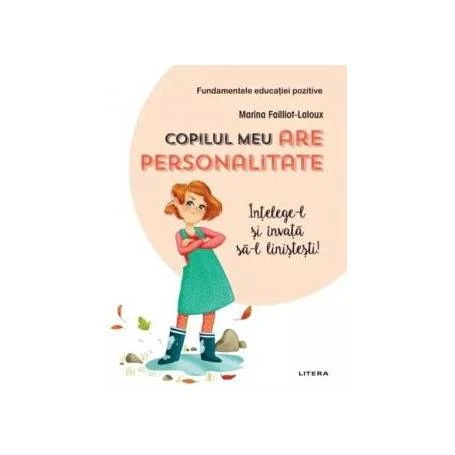 Copilul meu are personalitate, Marina Failliot-Laloux - carte - Litera
