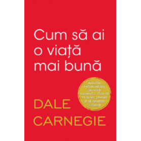 Cum sa ai o viata mai buna, Dale Carnegie - carte - Litera