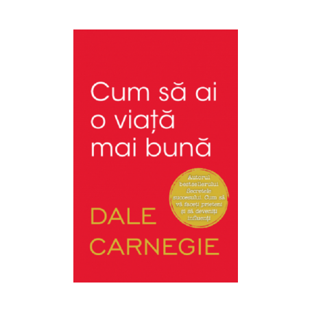 Cum sa ai o viata mai buna, Dale Carnegie - carte - Litera
