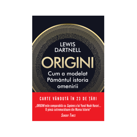 Origini. Cum a modelat Pamantul istoria omenirii, Lewis Dartnell - carte - Litera