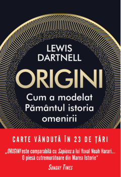 Origini. cum a modelat pamantul istoria omenirii, lewis dartnell - carte - litera