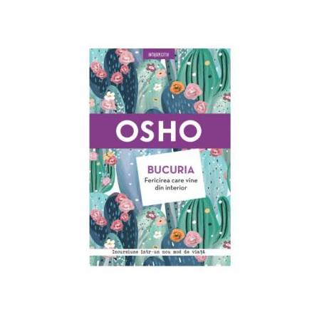 Osho. Bucuria. Fericirea care vine din interior - carte - Litera