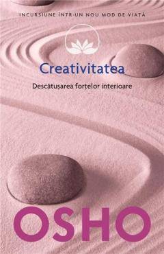 Creativitatea descatusarea fortelor interioare, osho - carte - litera