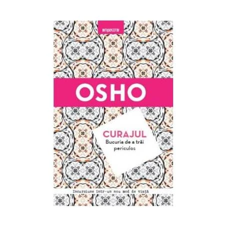 Curajul. Bucuria de a trai periculos, Osho - carte - Litera