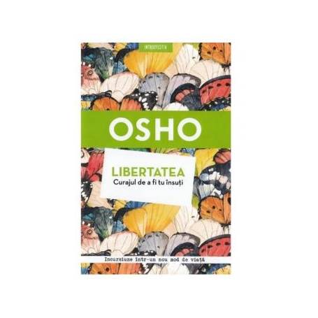 Libertatea. Curajul de a fi tu insuti, Osho - carte - Litera