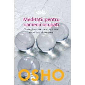 Meditatii pentru oamenii ocupati, Osho - carte - Litera