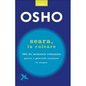 Seara, la culcare 365 de momente relaxante pentru a patrunde contient in noapte, Osho - carte - Litera