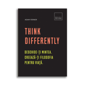 Think Differently: Deschide-ti mintea. Creeaza-ti filosofia pentru viata, Adam Ferner - Carte - DPH