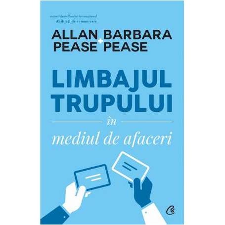 Limbajul trupului în mediul de afaceri, Allan Pease si Barbara Pease - carte - Curtea Veche