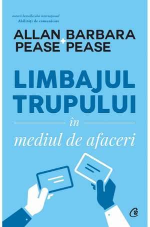 Limbajul trupului în mediul de afaceri, allan pease si barbara pease - carte - curtea veche