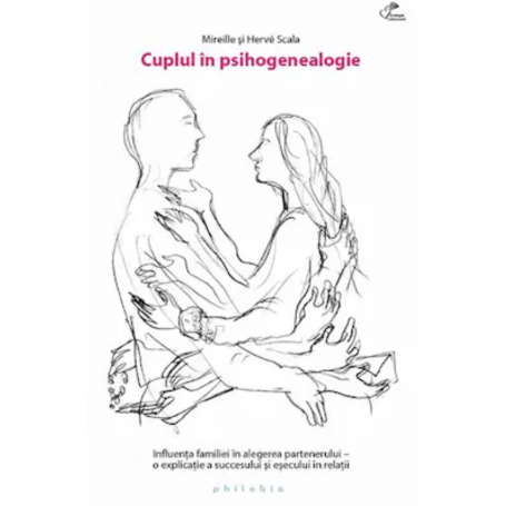 Cuplul in psihogenealogie - Mireille si Herve Scala -carte- Editura Philobia