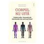 Corpul nu uita. Vindecarea traumelor profunde din inconstient, Myriam Brousse -carte- Editura Philobia