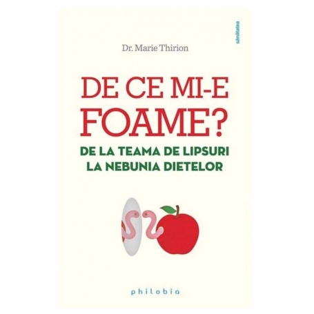 De ce mi-e foame - Marie Thirion -carte- Editura Philobia