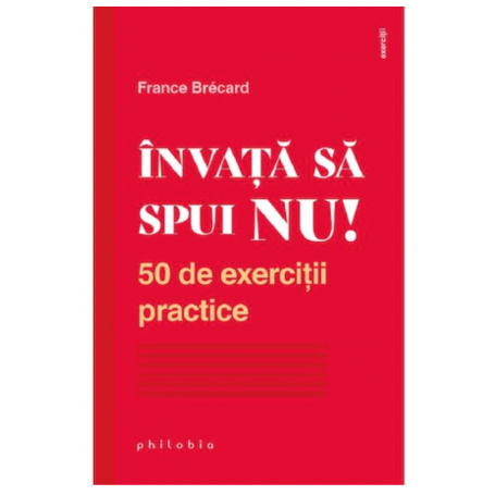 Invata sa spui nu! - France Brecard - carte - Editura Philobia