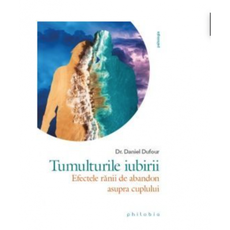 Tumulturile iubirii - Dr. Daniel Dufour - carte - Editura Philobia