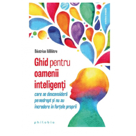 Ghid pentru oamenii inteligenti - Beatrice Milletre - carte - Editura Philobia