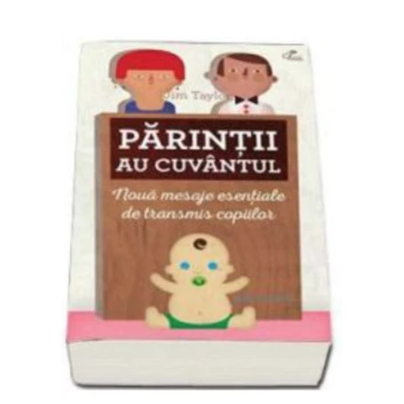 Parintii au cuvantul - 9 mesaje esentiale de transmis copiilor - Jim Taylor - carte - Editura Philobia
