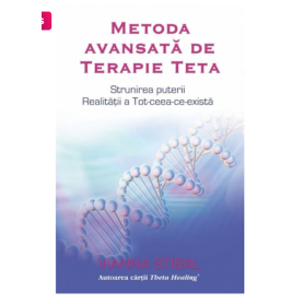 Metoda avansata de terapie Teta - Vianna Stibal - Adevar Divin