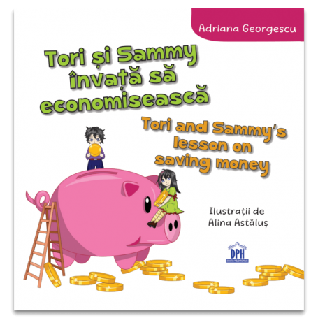 Tori si Sammy invata sa economiseasca, Adriana Georgescu - carte - Didactica Publishing House