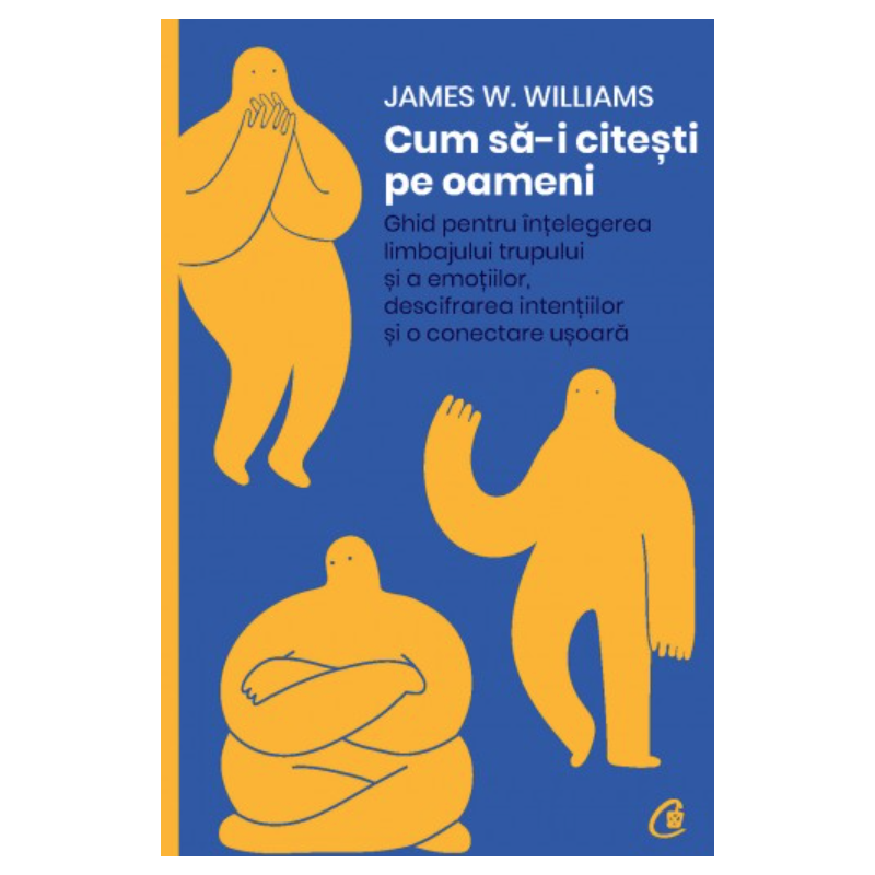 Cum sa-i citesti pe oameni, James W. Williams - carte - Curtea Veche