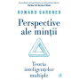 Perspective ale mintii, Howard Gardner - carte - Curtea Veche