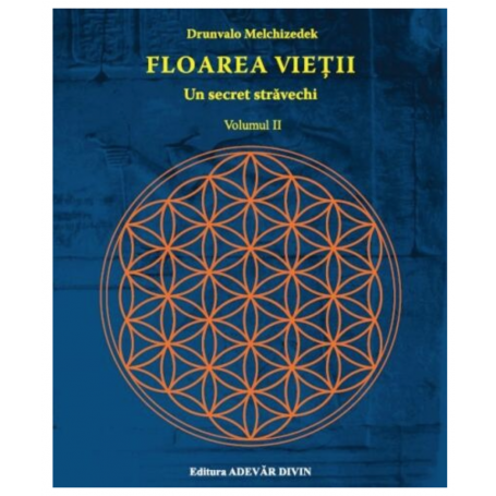 Floarea vieţii, volumul II, Drunvalo Melchizedek - carte - Adevar Divin