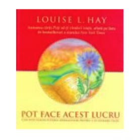 Pot face acest lucru, Louise L. Hay - carte - Adevar Divin