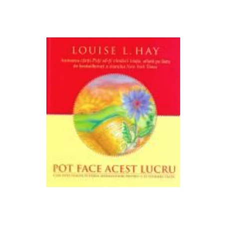 Pot face acest lucru, Louise L. Hay - carte - Adevar Divin