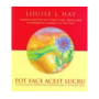 Pot face acest lucru, Louise L. Hay - carte - Adevar Divin