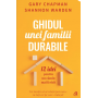 Ghidul unei familii durabile, Gary Chapman si Shannon Warden - carte - Curtea Veche