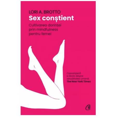 Sex constient, Lori A. Brotto - carte - Curtea Veche
