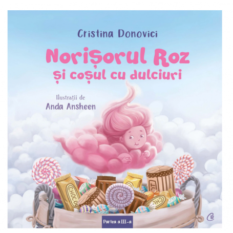 Norisorul Roz si cosul cu dulciuri, Cristina Donovici si Anda Ansheen - carte - Curtea Veche