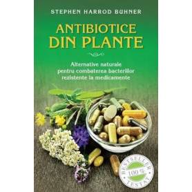 Antibiotice din plante - Carte - Stephen Harrod Buhner, Editura Litera