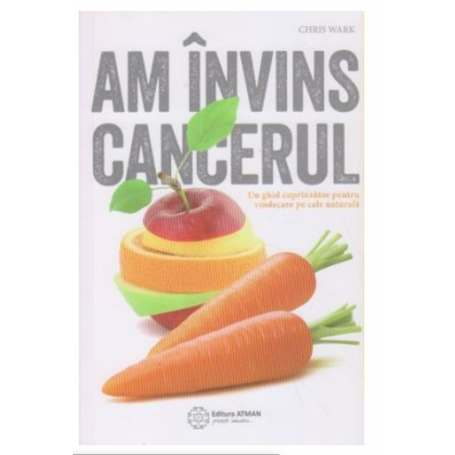 Am invins cancerul Chris Wark -carte- editura Atman