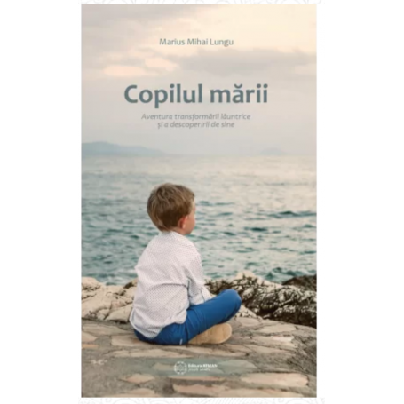 Copilul marii, Marius Mihai Lungu -carte- editura Atman