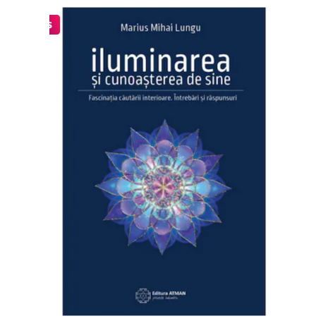 luminarea si cunoasterea de sine, Marius Mihai Lungu -carte- editura Atman