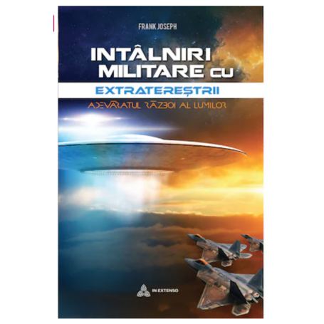 Intalniri militare cu extraterestrii - Frank Joseph -carte- editura Atman