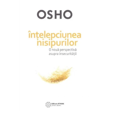Intelepciunea nisipurilor - Osho -carte- editura Atman