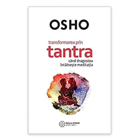 Transformare prin tantra, Osho -carte- editura Atman