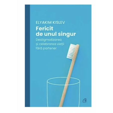 Fericit de unul singur, Elyakim Kislev - carte - Curtea Veche