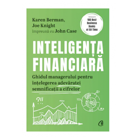 Inteligenta financiara, Karen Berman, Joe Knight si John Case - carte - Curtea Veche