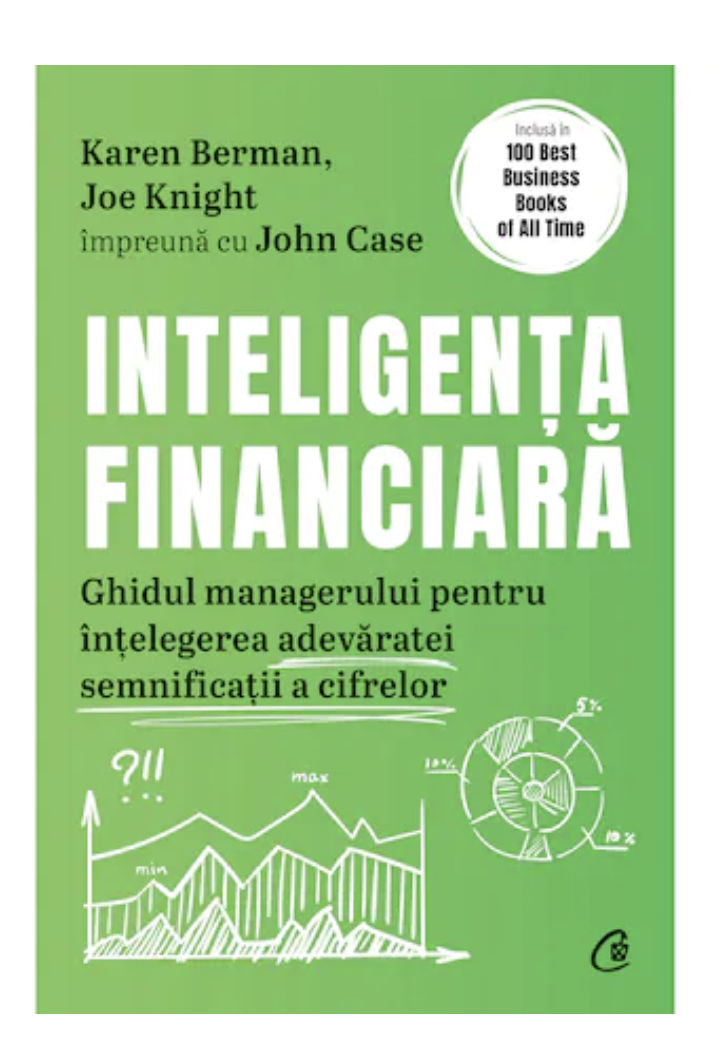 Inteligenta financiara, Karen Berman, Joe Knight si John Case - carte - Curtea Veche