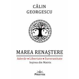 Marea Renastere - Adevar, Libertate, Suveranitate - carte - Calin Georgescu