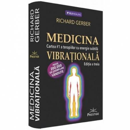 Medicina vibrationala, Richard Gerber, carte, Editura Prestige